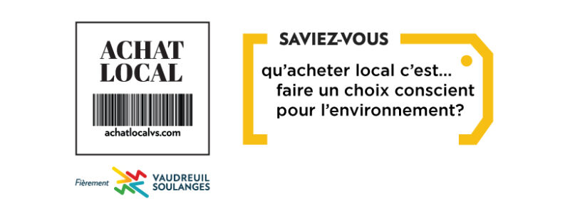 Achat Local Vaudreuil-Soulanges. Saviez-vous qu'acheter local, c'est faire un choix conscient pour l'environnement?