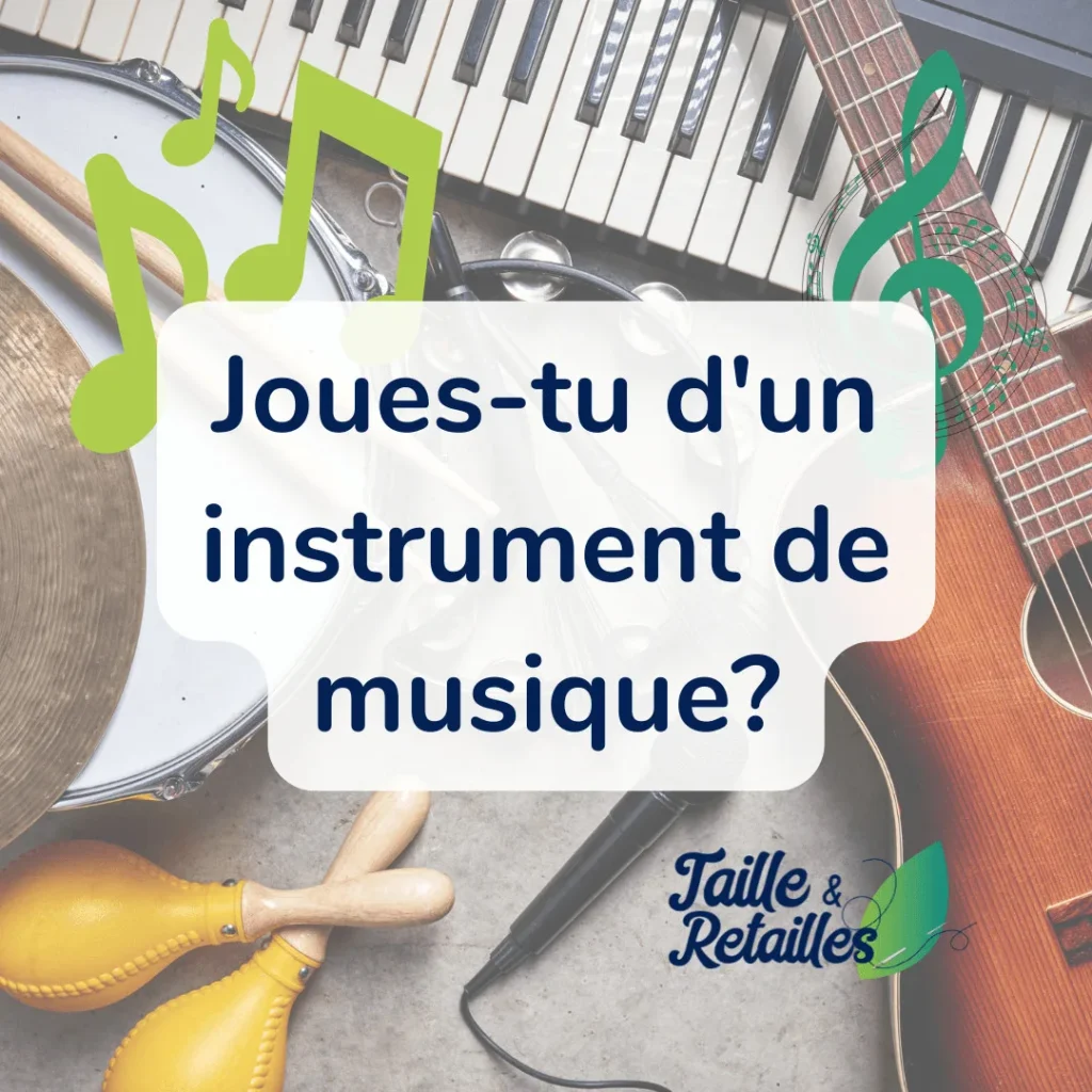 Joues-tu d'un instrument de musique?