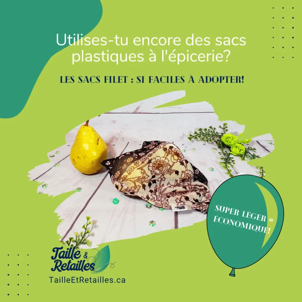 Éliminer les sacs de plastique jetables à l'épicerie et les remplacer par des sacs en filet. Écologique et économique!
