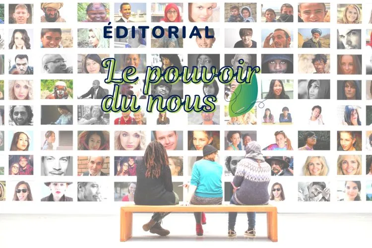 Éditorial - Environnement - le pouvoir du nous