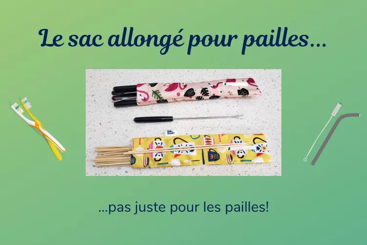 Le sac allongé pour pailles réutilisables - pas juste pour les pailles - blog