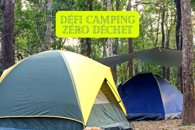 Défi camping zéro déchet : des trucs pour réduire ton empreinte environnementale en camping