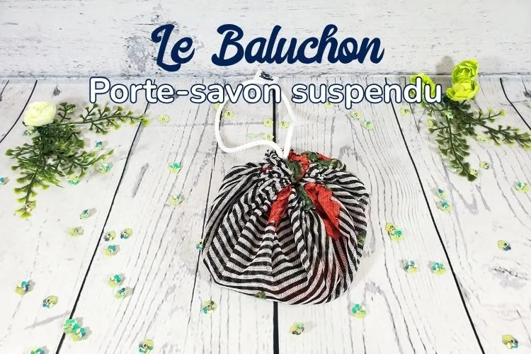 Baluchon - porte-savon suspendu pratique et économique - blog