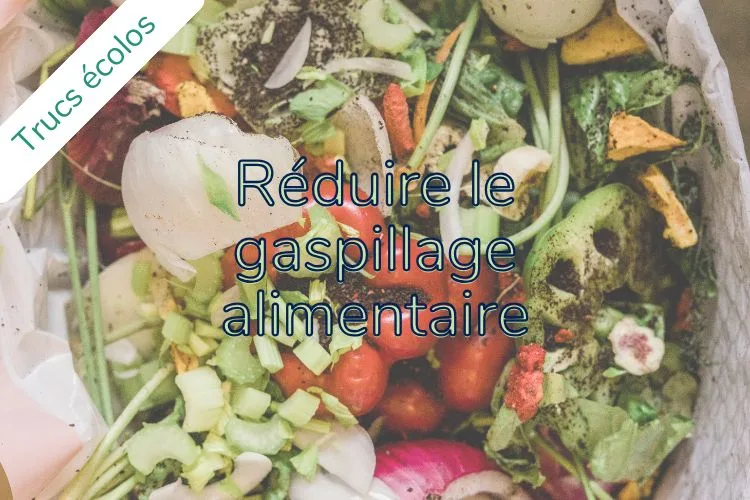 Trucs pour réduire le gaspillage alimentaire - blog